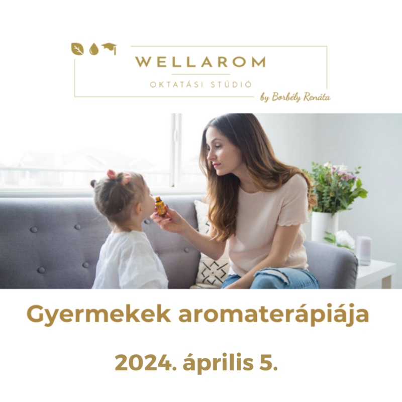 Gyermekek aromaterápiája 2024. április 18. -  élő, online - visszanézhető, konzultációval