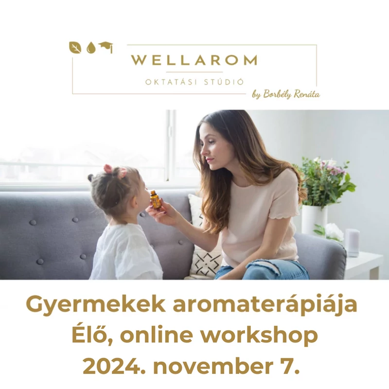 Gyermekek aromaterápiája - 2024. november 7. - élő, online, visszanézhető